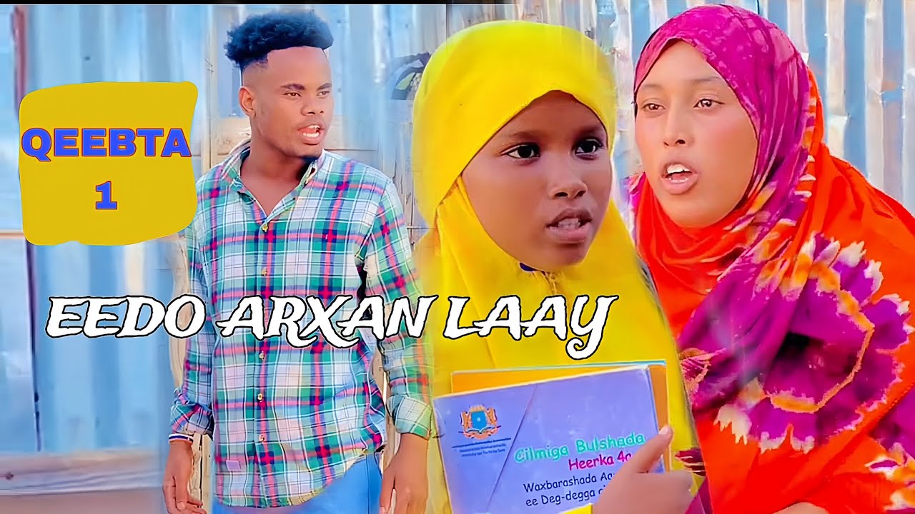 EEDO ARXAN LAAY 😮‍💨PARTI_1 |MUSALSAL CUSUB 2024 |SOMALI TIKTOK CHANNEL
