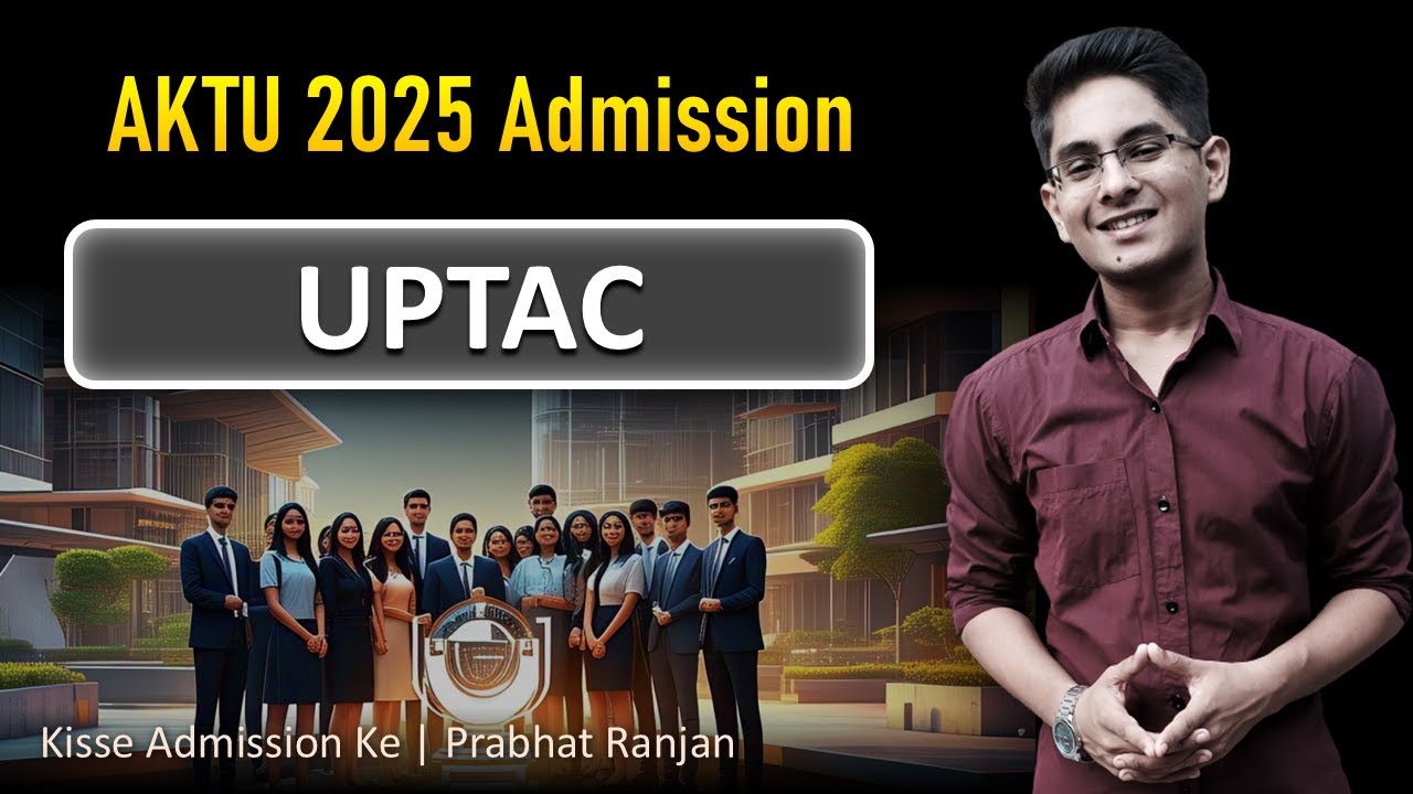 UPTAC Counselling 2025 🧾 | AKTU B.Tech Admission Full Guide 🎯