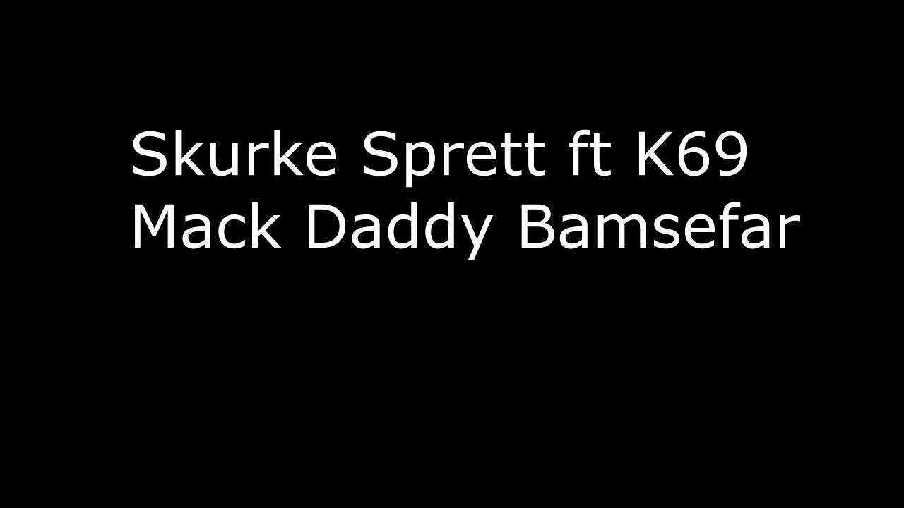 Skurke Sprett Ft. Kompani 69 - Mack Daddy Bamsefar