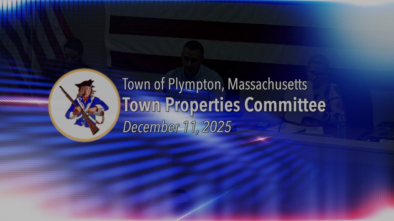 Plympton Town Properties Committee - December 11, 2025