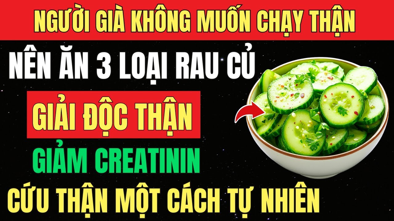 5 Loại RAU CỦ Giúp THẢI ĐỘC, Giảm CREATININ– Cứu THẬN Một Cách Tự Nhiên! [Sức Khỏe Người Cao Tuổi]