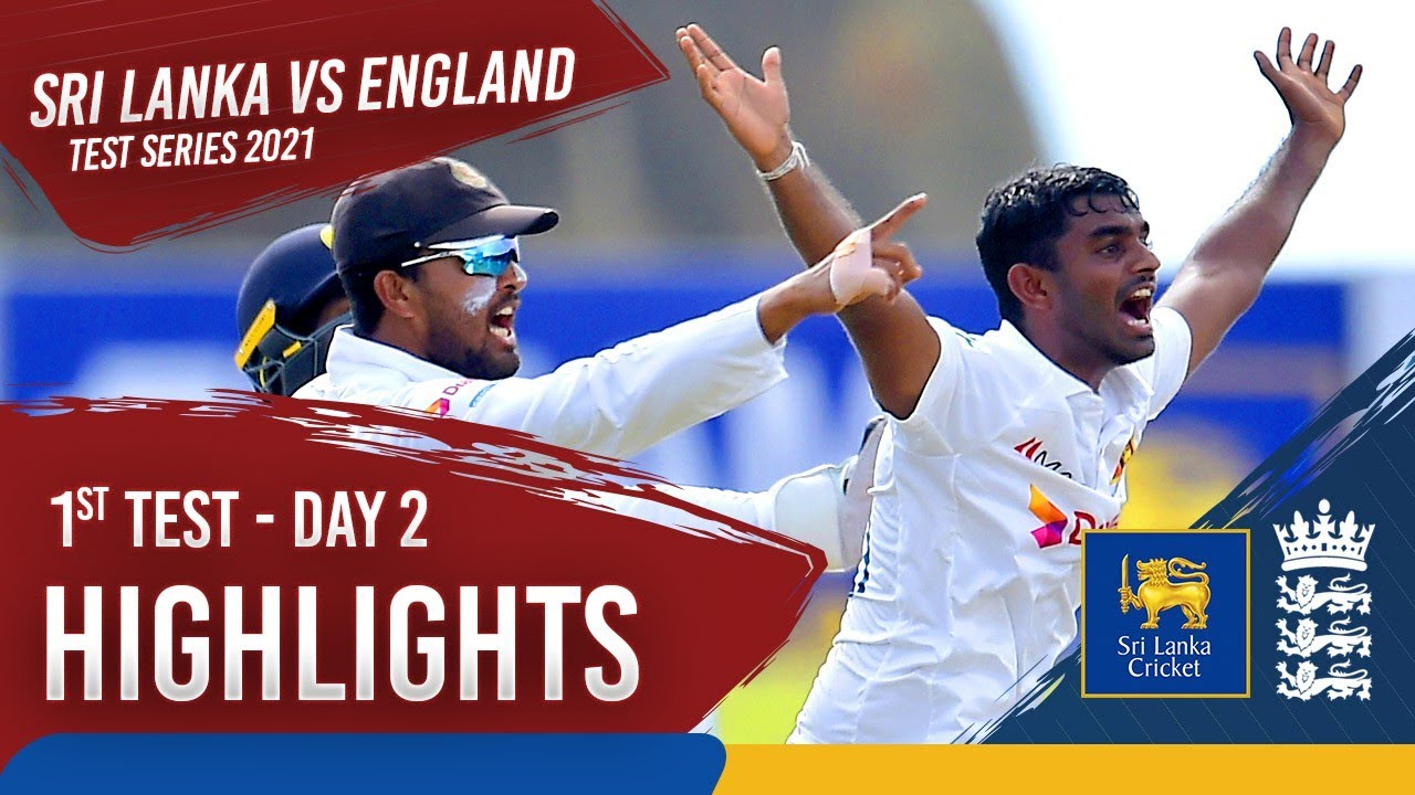 Day 2 Highlights | Sri Lanka v England 2021 | 1st Test at Galle