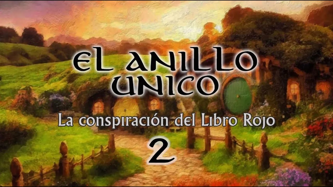 El Anillo Único | La Conspiración del Libro Rojo  (2/X)