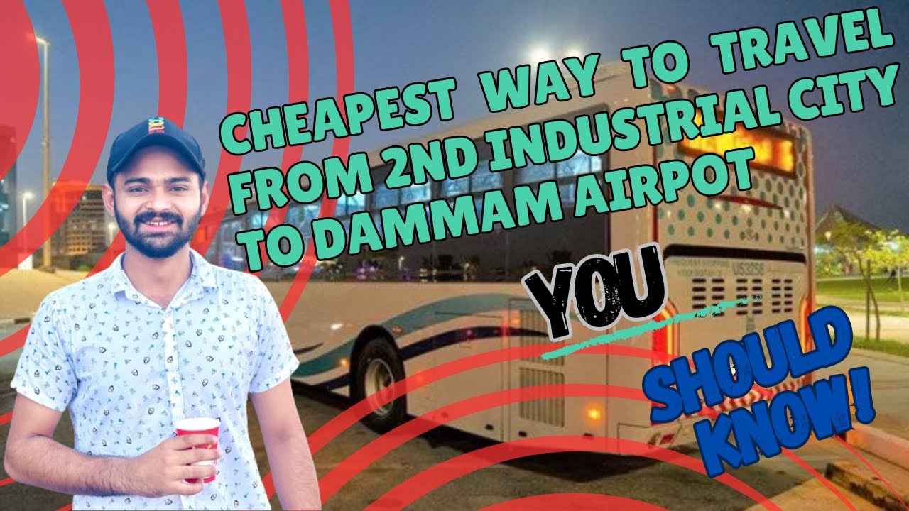 Traveling to Dammam airport for under 7 riyals by using bus service.