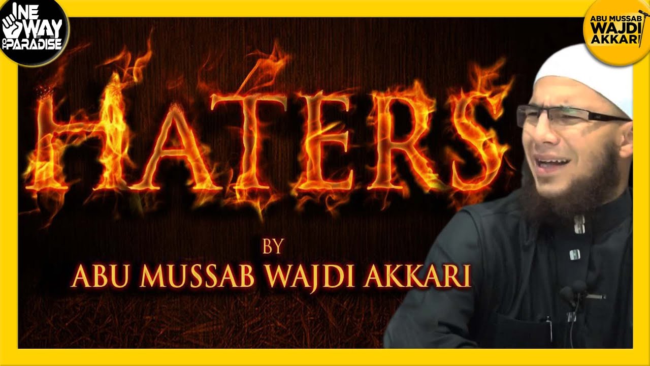 Haters | Abu Mussab Wajdi Akkari