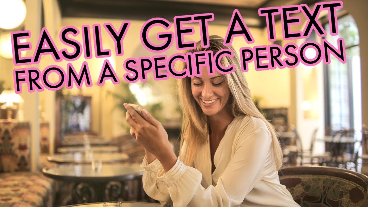 Easily Get a Text from a SPECIFIC PERSON.. Fast.