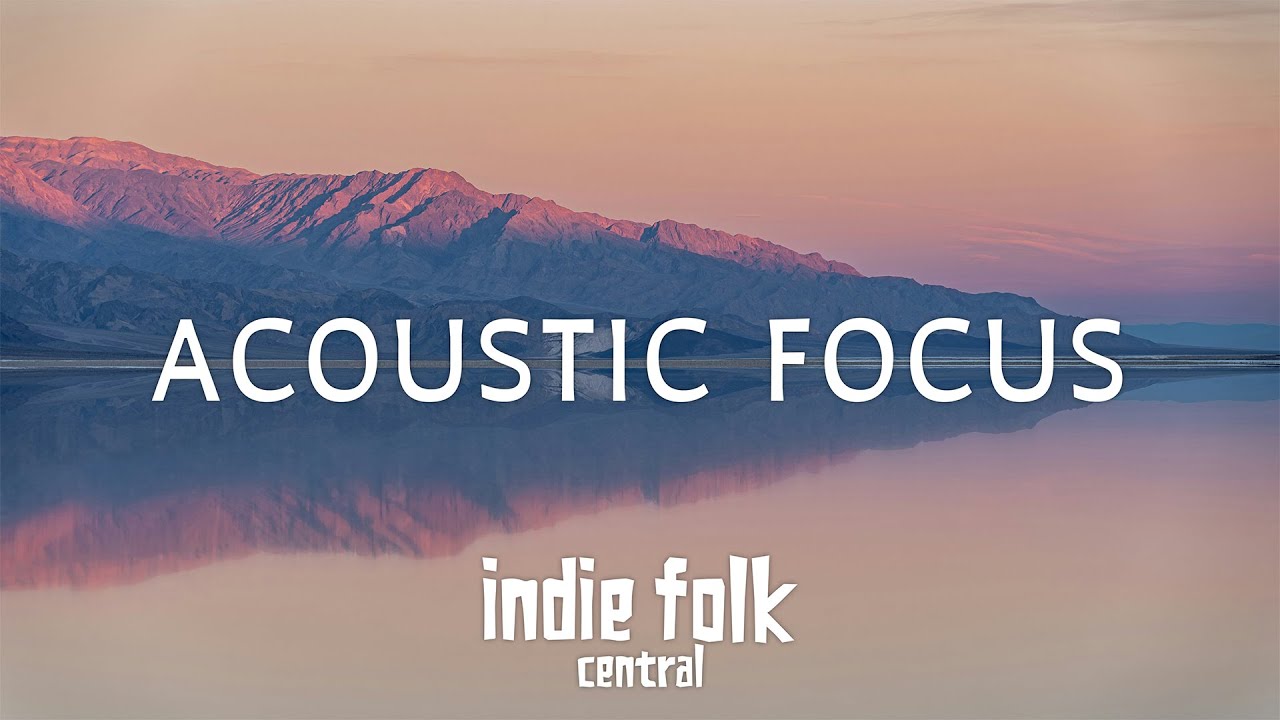 Instrumental Indie Folk: songs for Focus (Study & Work Playlist) Acoustic, Chill & Dreamy