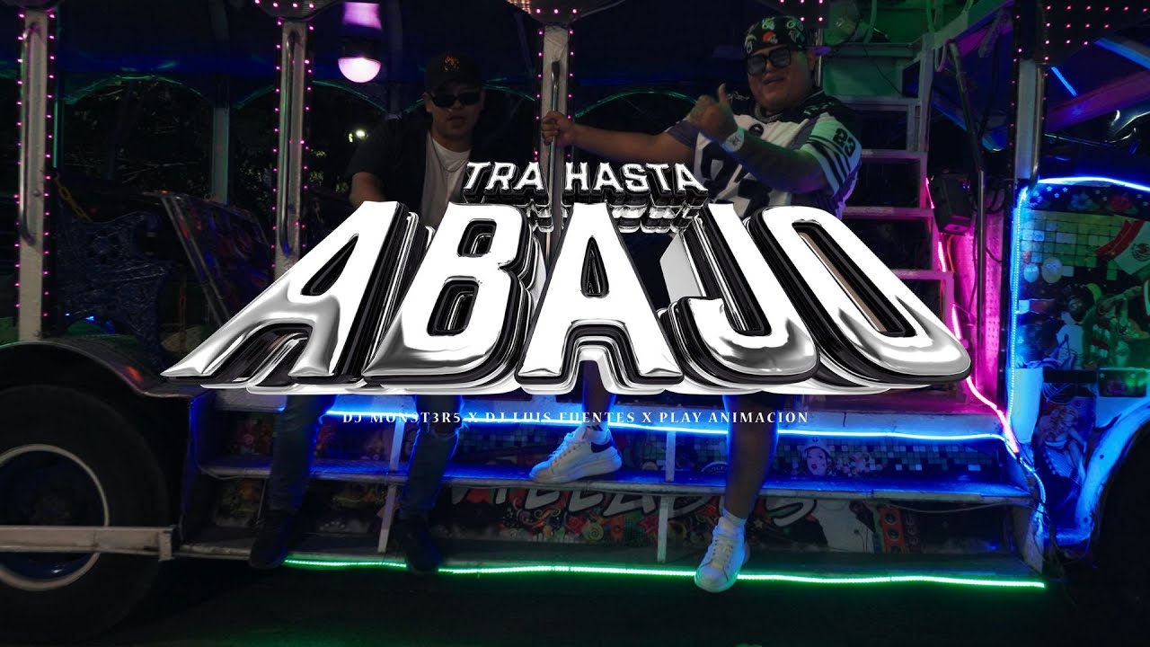 TRA HASTA ABAJO - DJ MONST3R5 X DJ LUIS FUENTES X PLAY ANIMACIONES  (VIDEO REMIX)