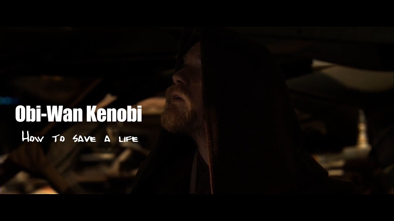 Obi-Wan Kenobi - How to save a life.
