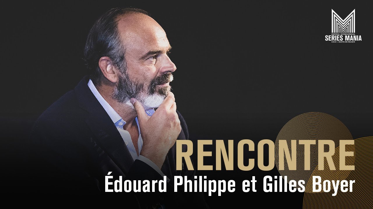 La politique et les séries : Rencontre avec Edouard Philippe et Gilles Boyer