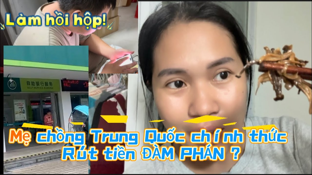 Mẹ chồng Trung Quốc chính thức đi“RÚT TIỀN” ĐÀM PHÁN_dâu Việt từ chối về nhà_ĂN NẤM LỌC NHUNG suýt ?