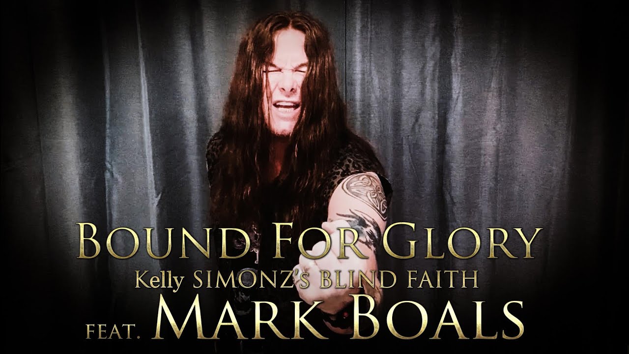 Bound For Glory feat. Mark Boals - Kelly SIMONZ's BLIND FAITH