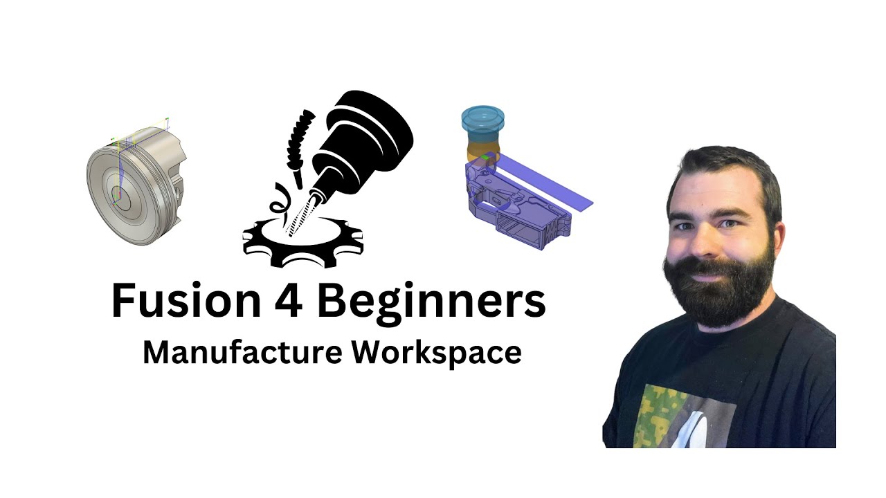 Fusion 4 Beginners: Manufacture Workspace
