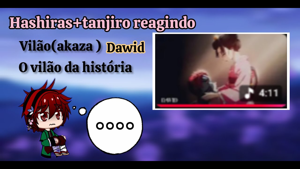 Hashiras mais tanjiro, reagindo/&bull; Vil&atilde;o (akaza) o vil&atilde;o da hist&oacute;ria