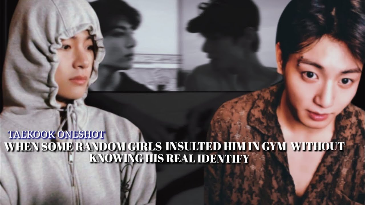 WHEN SOME RANDOM GIRLS INSULTED HIM IN GYM .... WITHOUT KNOWING HE'S IDENTITY 🥀 TAEKOOK ONESHOT 🐰🐯