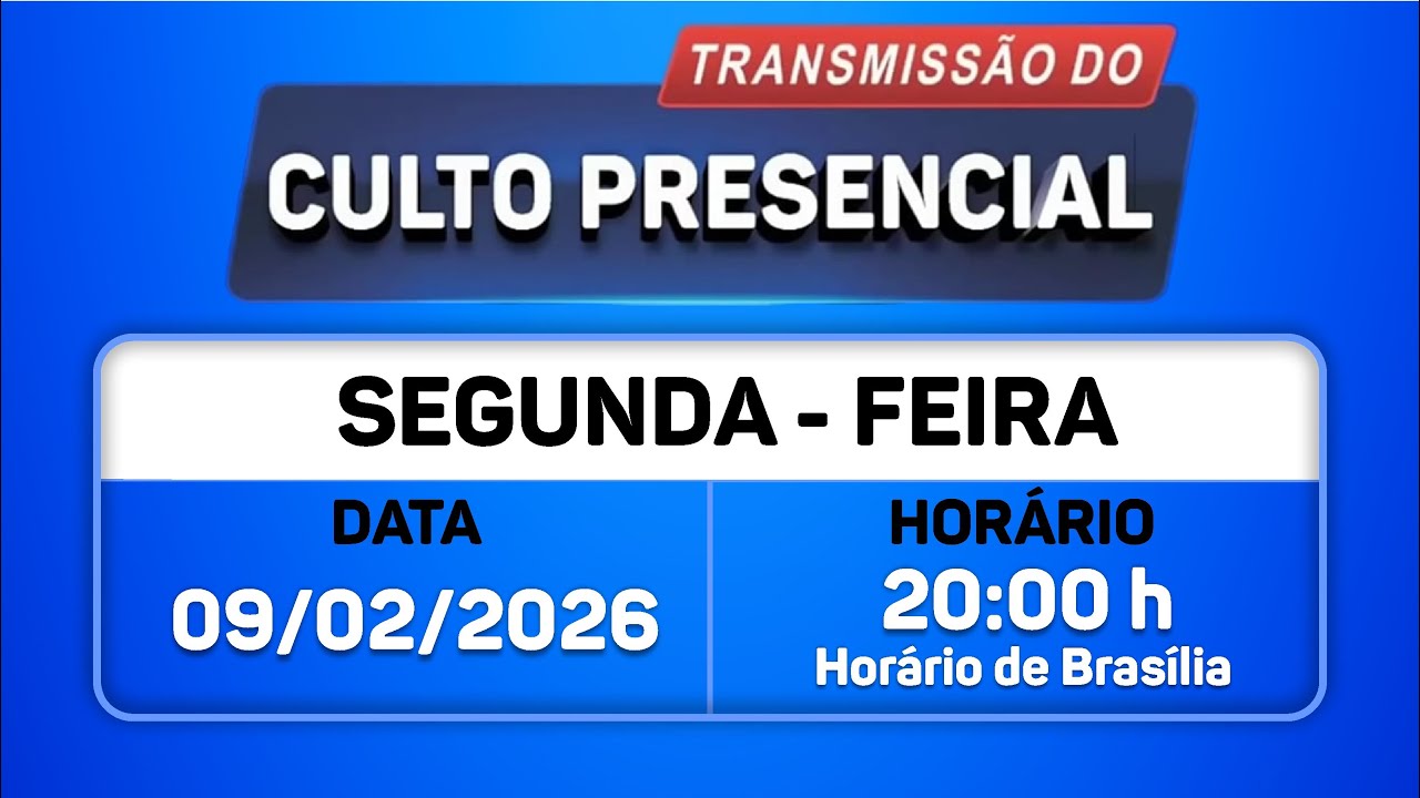 Santo Culto ao Senhor Deus com Transmiss&atilde;o Online - 09/02/2026 &agrave;s 20:00h  de Bras&iacute;lia