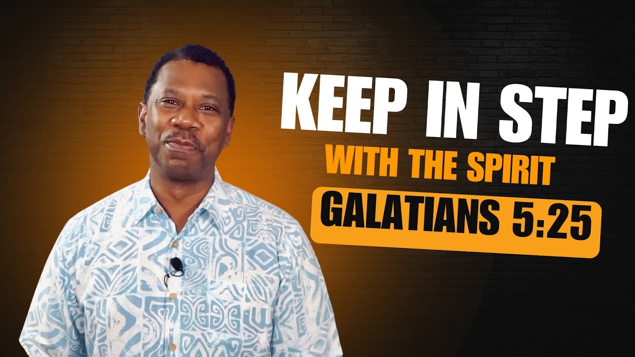 Keep in Step with the Spirit | Galatians 5:25