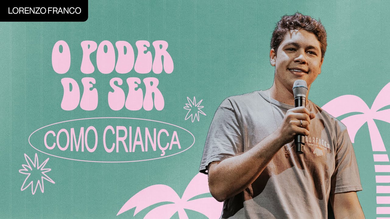 O PODER DE SER COMO CRIANÇA - LORENZO FRANCO
