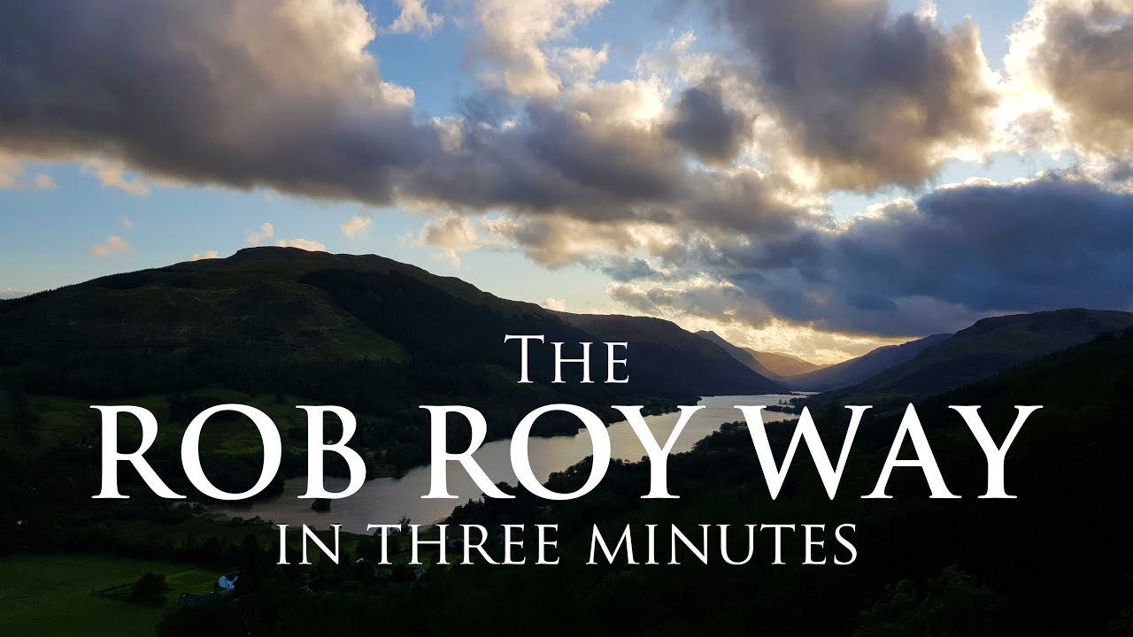 The Rob Roy Way in 3 Minutes