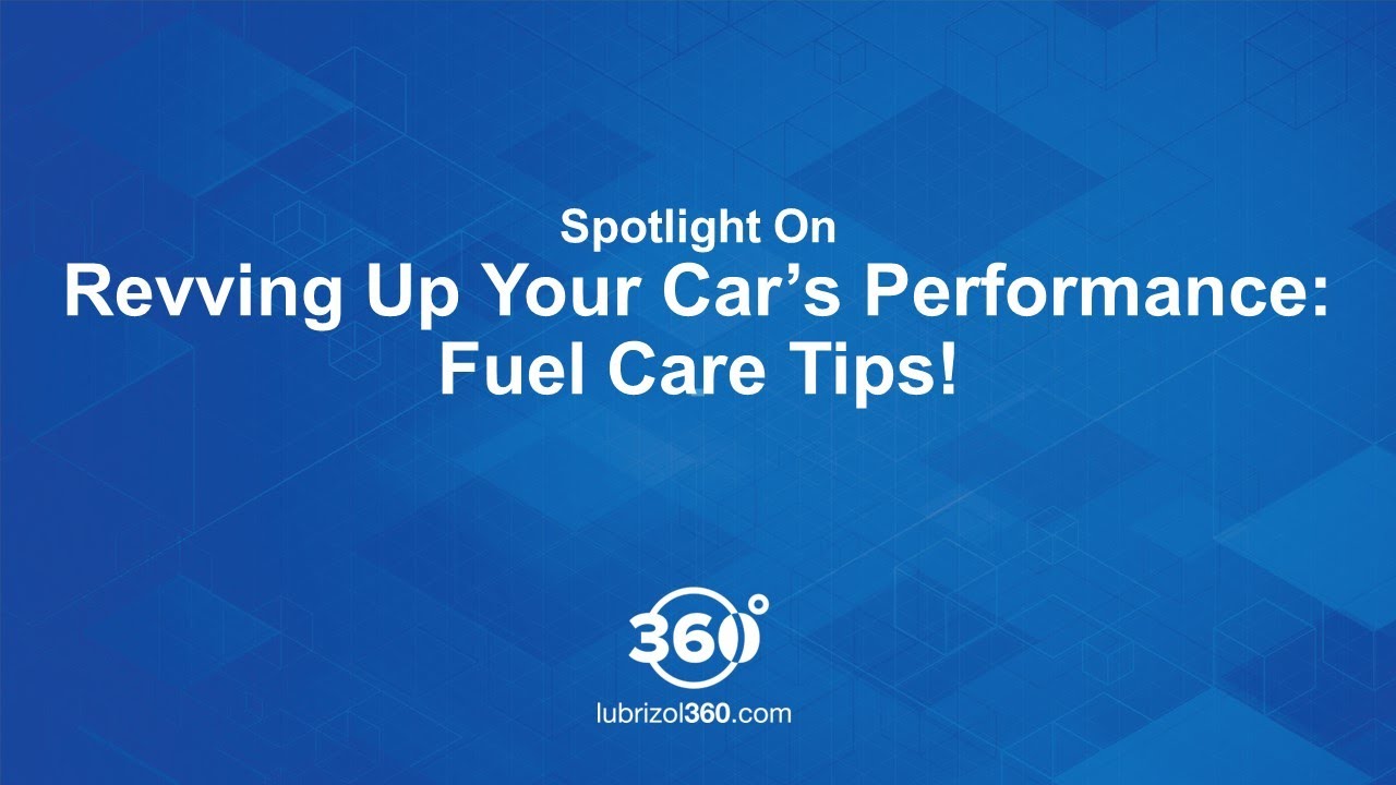 Spotlight On - Revving Up Your Car’s Performance: Fuel Care Tips!