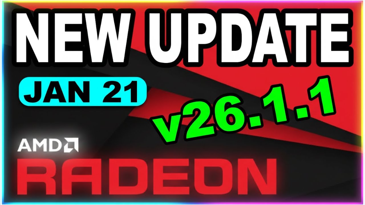 AMD UPDATE Radeon Driver 26.1.1 Patch Is a Bigger Update Than It Looks