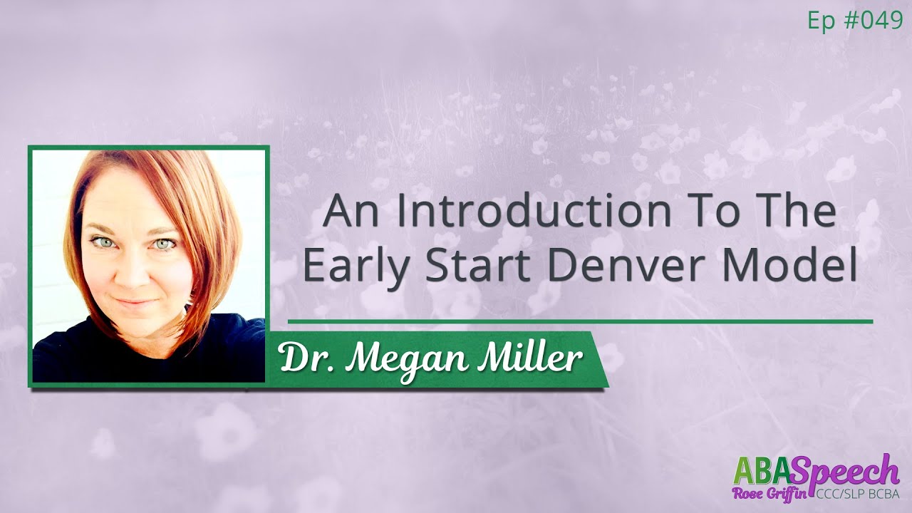 #049: An Introduction To The Early Start Denver Model with Dr. Megan Miller