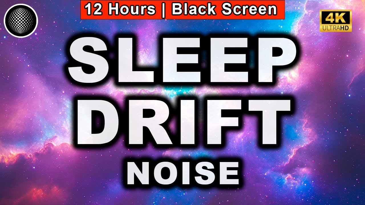Sleep Drift Noise | Stay In Deep Sleep | 12 Hrs | Black Screen | Sleep | Focus | Calm Anxiety