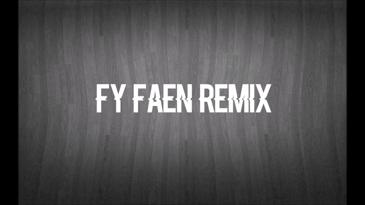 Fy Faen Remix
