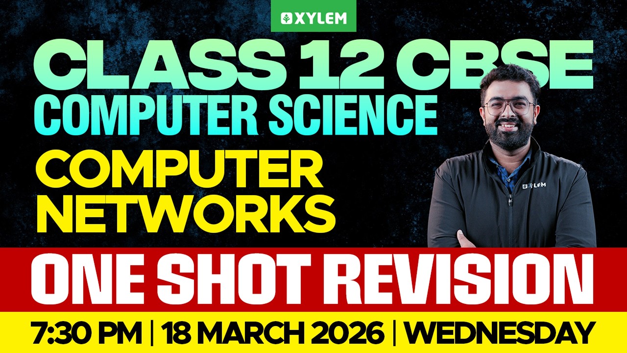 Plus Two Computer Science: Computer Networks | One Shot Revision | Xylem 12 CBSE