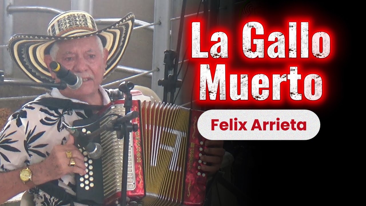 La Gallo Muerto / Felix Arrieta / EN VIVO