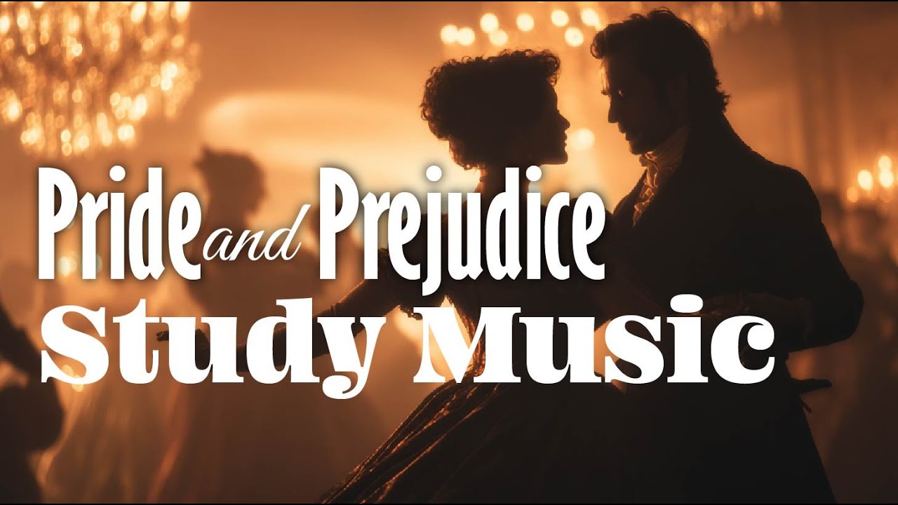Pride and Prejudice Study Music | Classical Focus