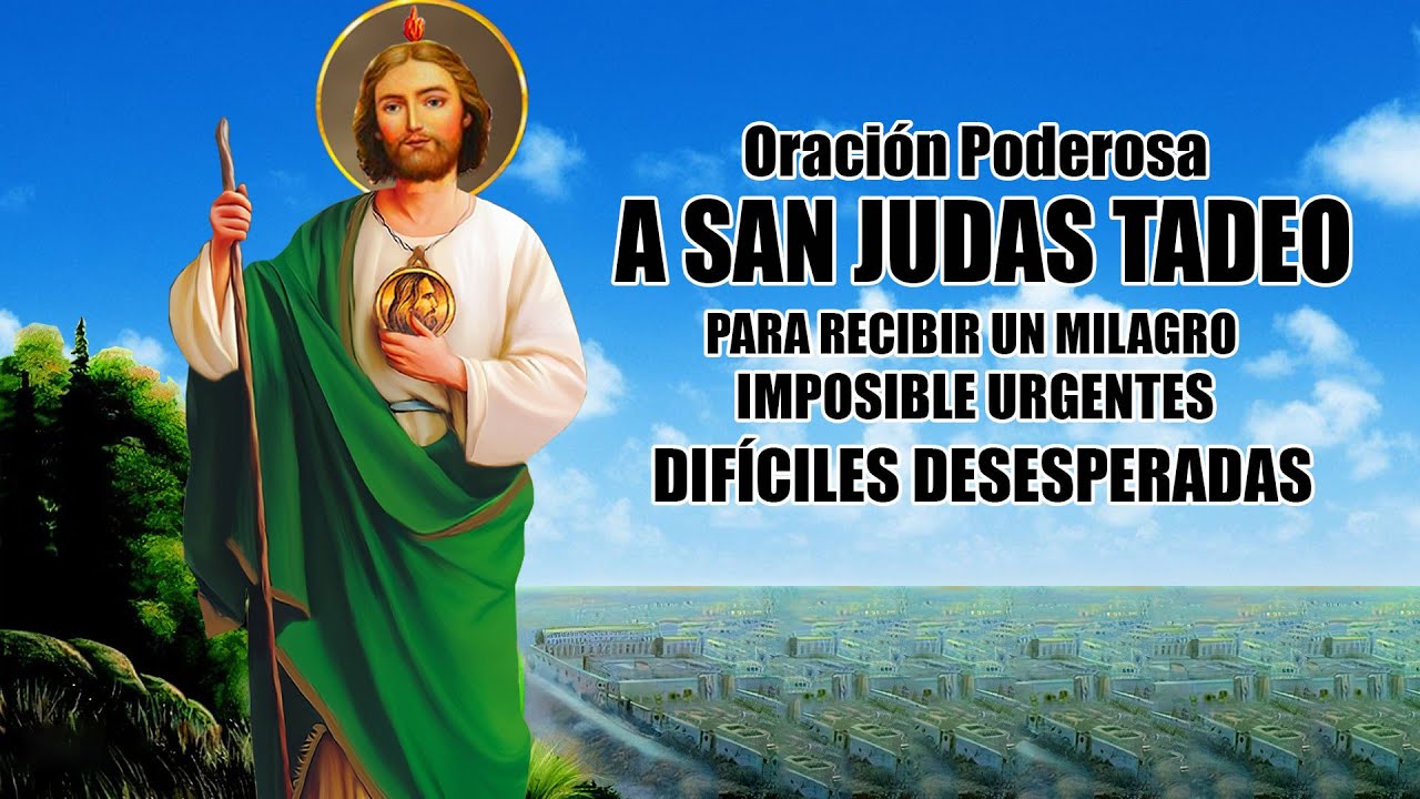 Oración Poderosa a San Judas Tadeo para recibir un milagro imposible urgentes difíciles desesperadas