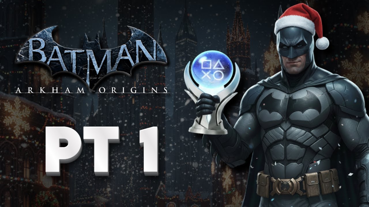 ¡Platinando Batman Arkham Origins hasta que llegue Santa Claus! 🦇🎅🏻🎄