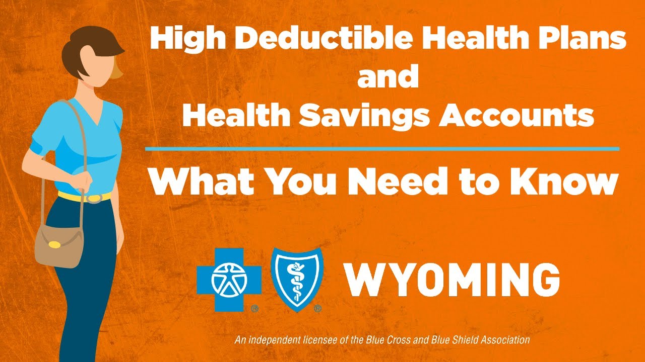 Understanding Your High Deductible Health Plan and Health Savings Account