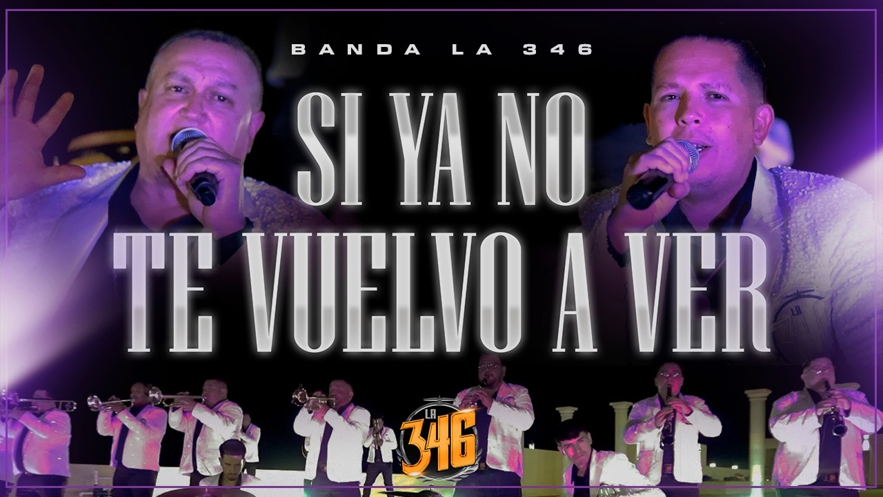 Si Ya No Te Vuelvo A Ver (En Vivo) - Banda La 346