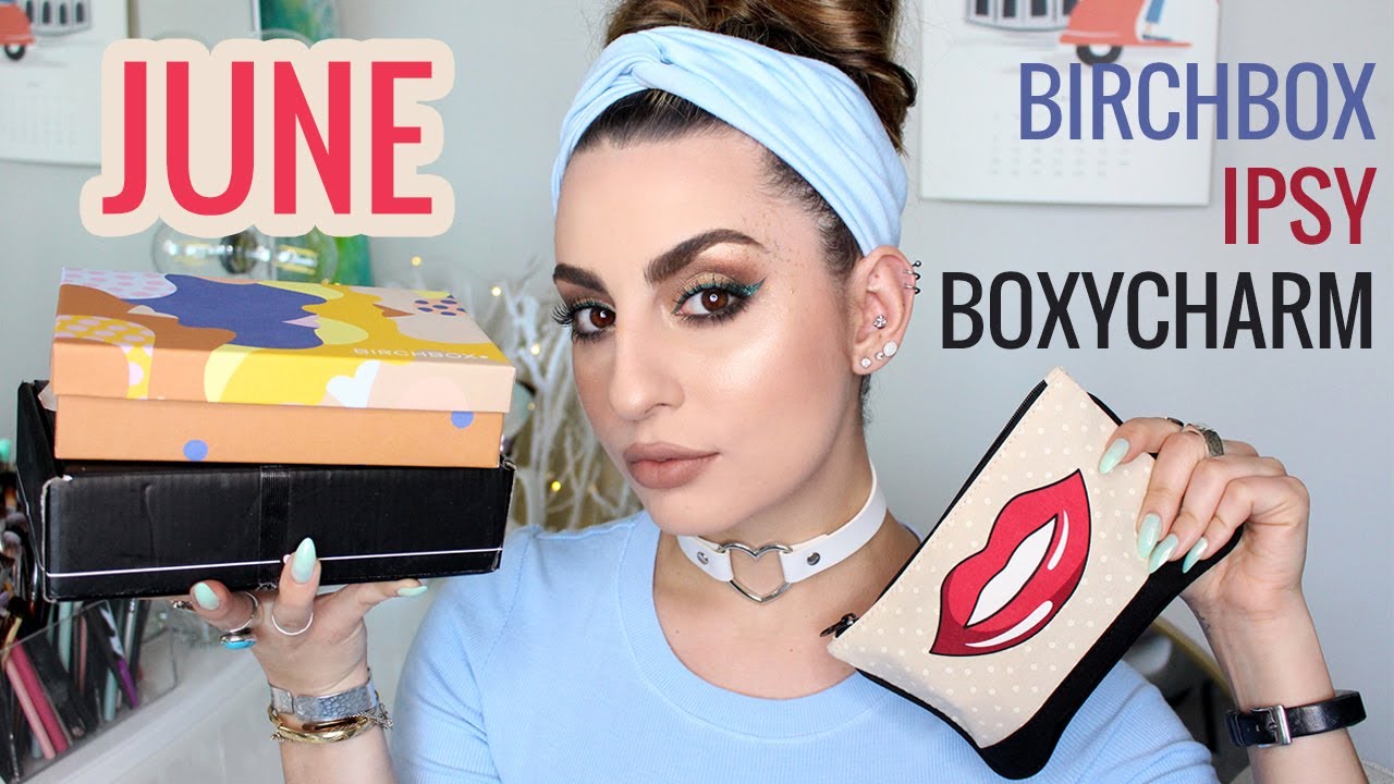 June Unboxing 2017 (Birchbox, Ipsy & Boxycharm)
