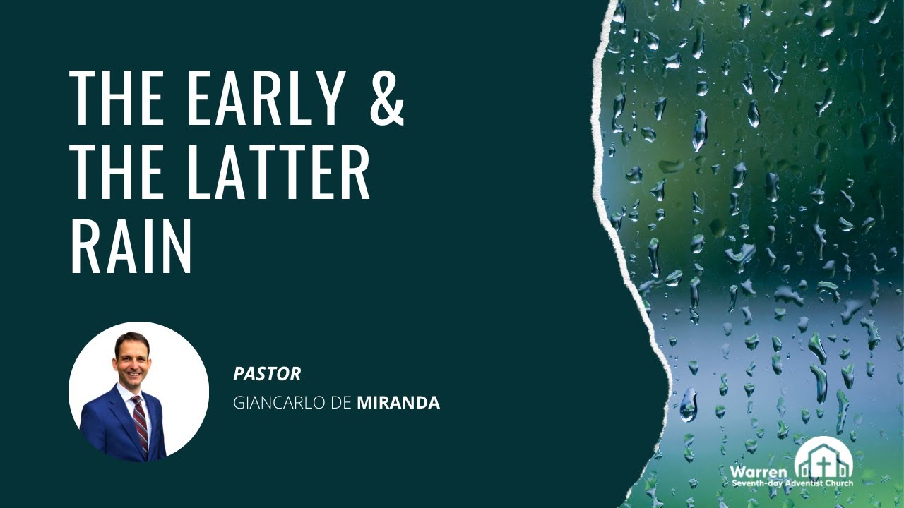 The Early And The Latter Rain | Pastor Giancarlo de Miranda