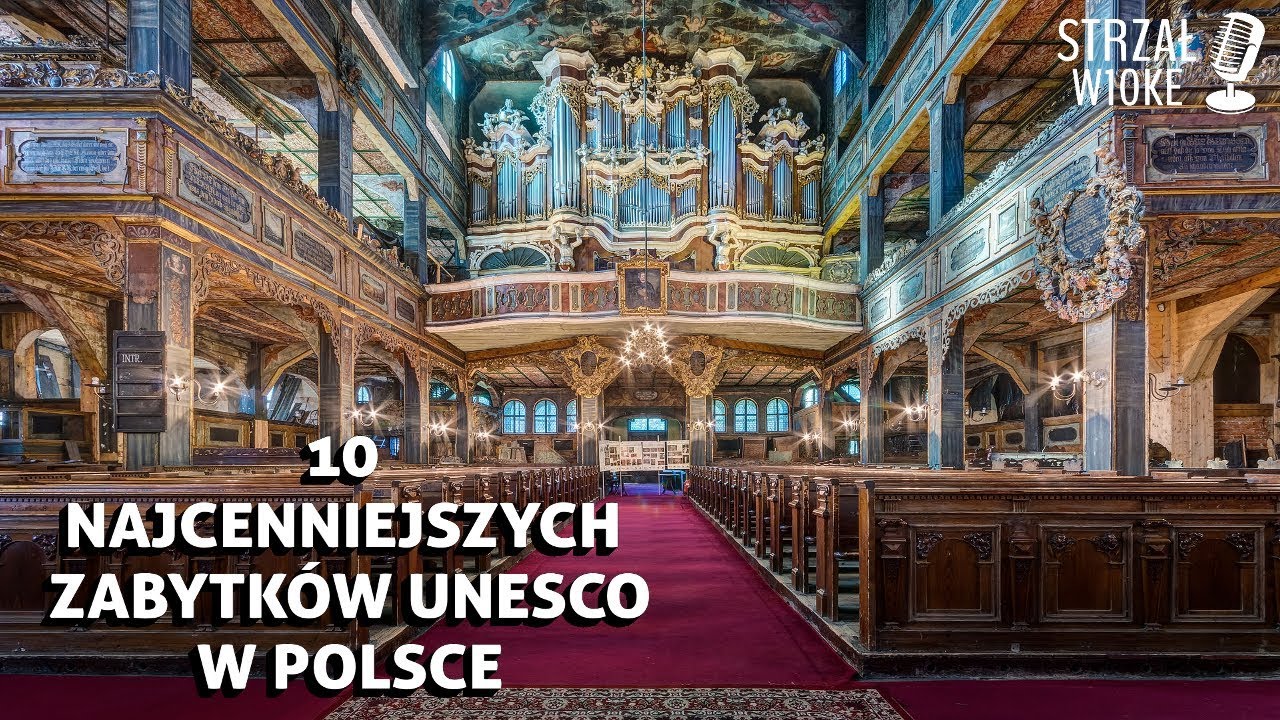10 Najcenniejszych zabytków UNESCO w Polsce