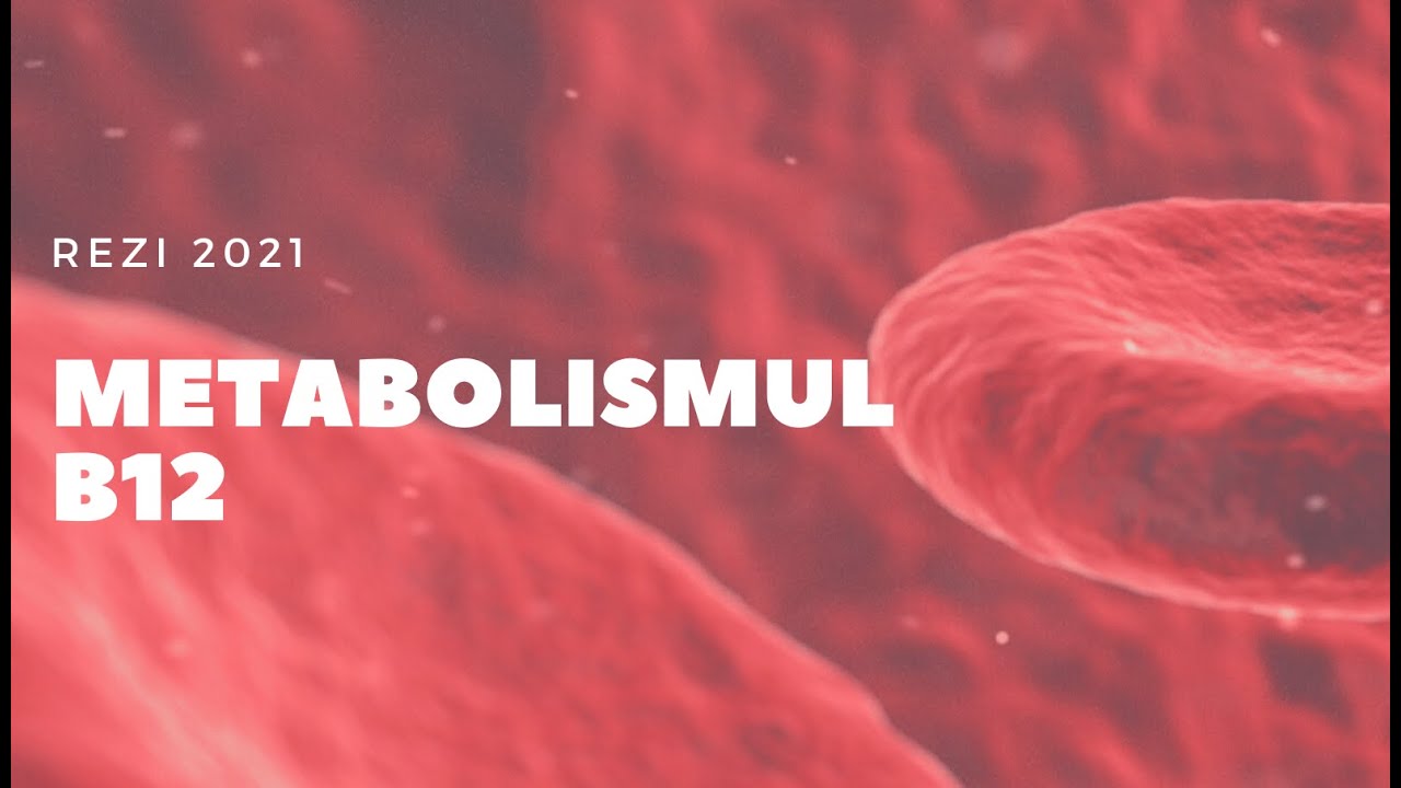 Rezi 2021 - Hematologie - Metabolismul B12