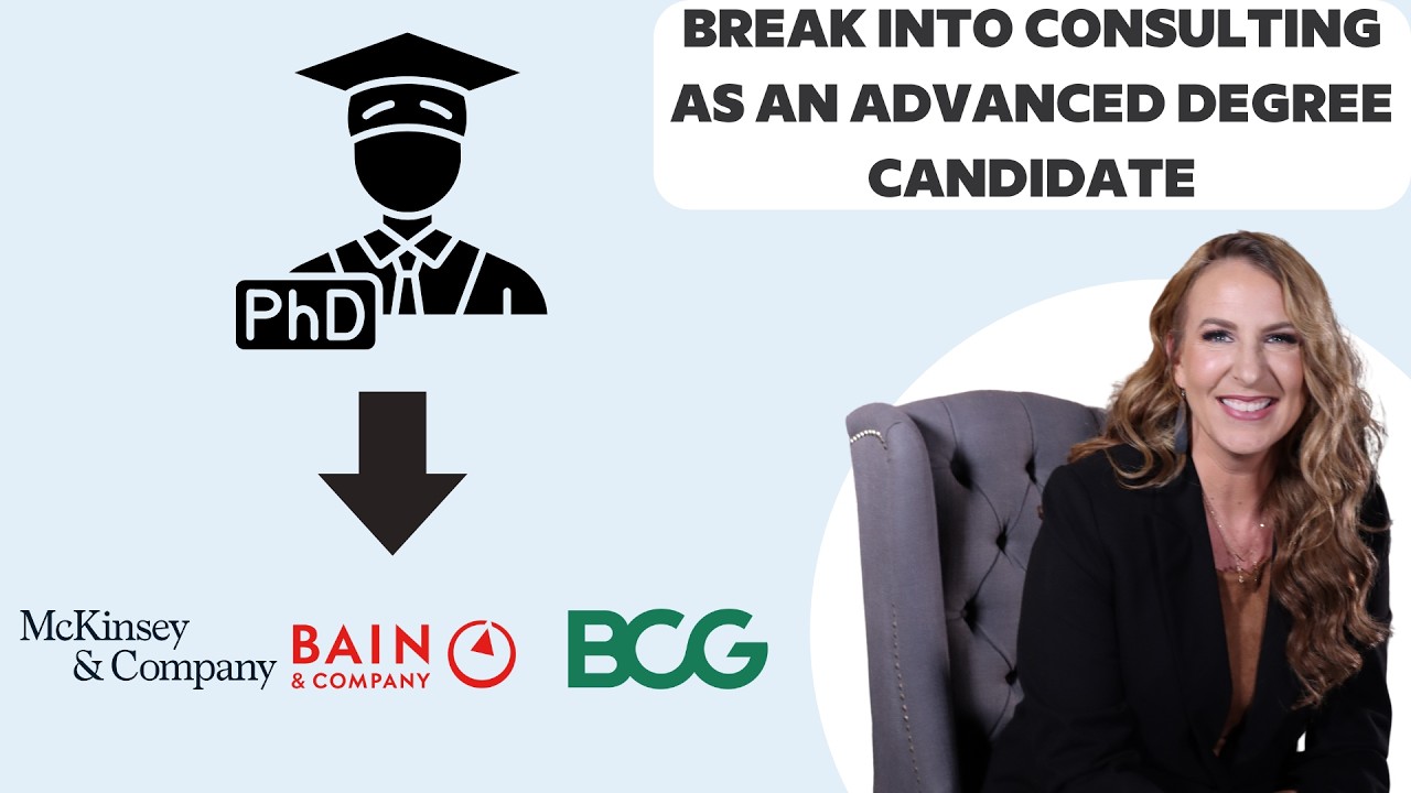 The Advanced Degree Candidate's Guide to Breaking Into Consulting