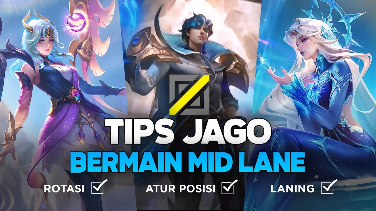 TIPS JAGO BERMAIN MID LANE - Mobile Legends