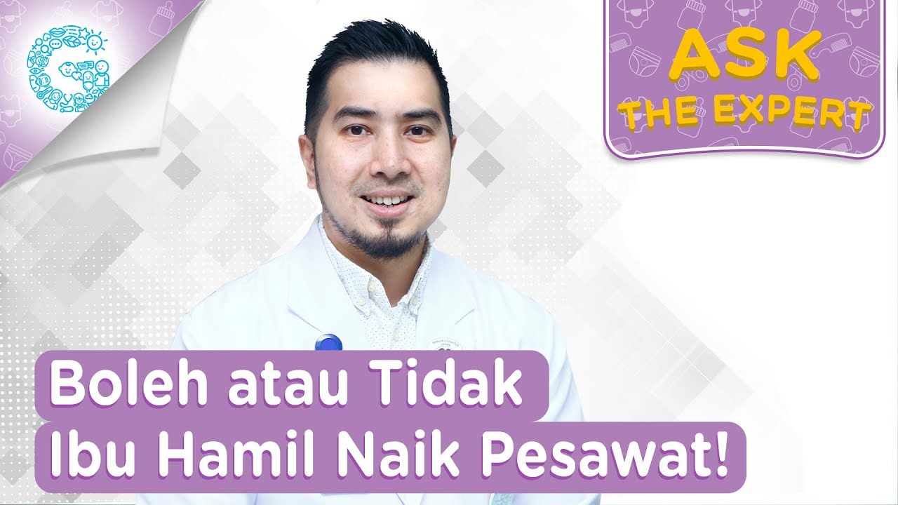 Bolehkah Ibu Hamil Naik Pesawat? - dr. Ardiansjah Dara Sjahruddin, SpOG., M.Kes.