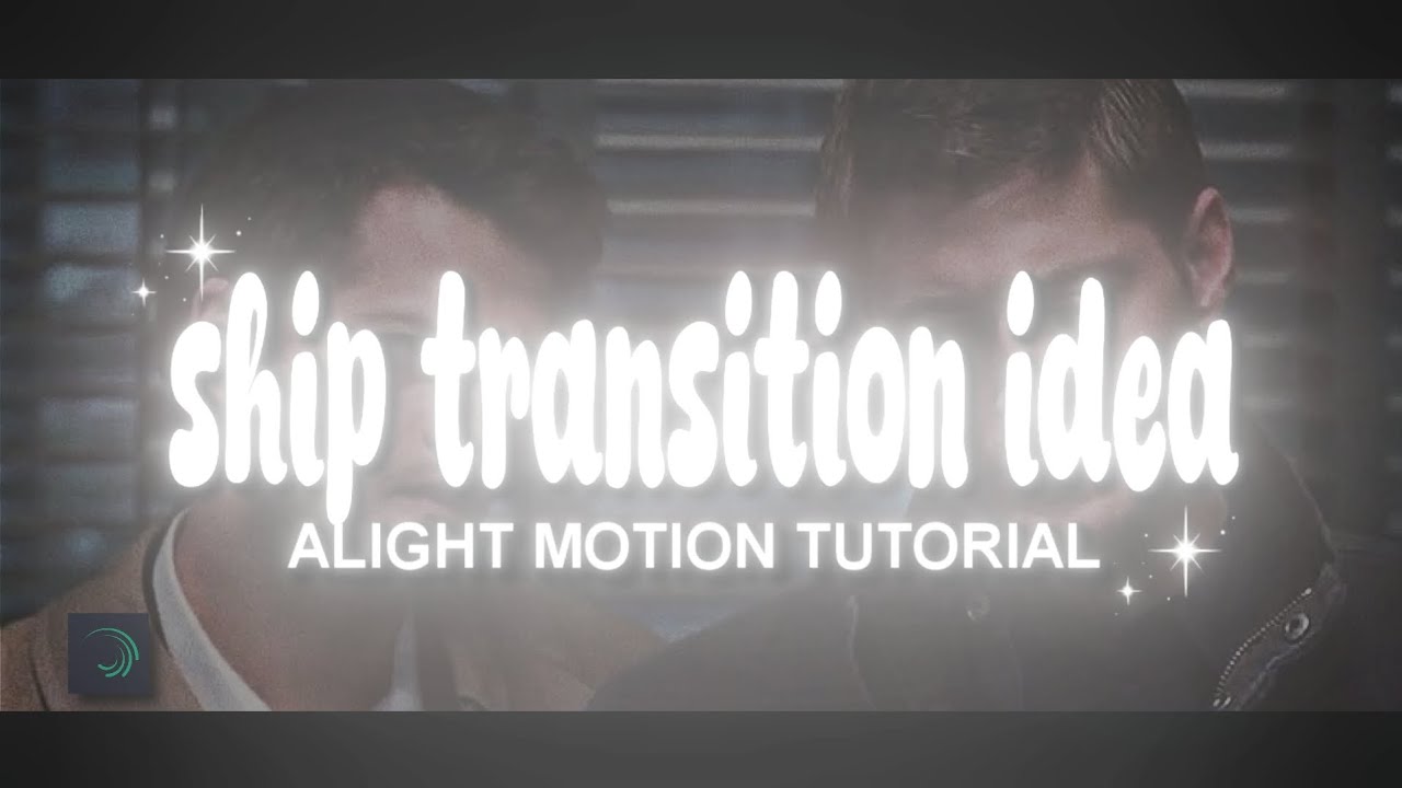 ship transition idea tutorial on alight motion 