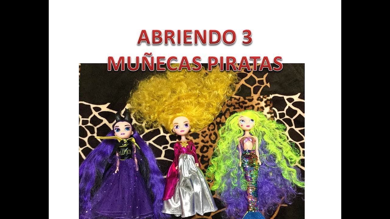 ABRIENDO 3 MUÑECAS PIRATAS, MALEFICA, AURORA Y UNA SIERENA-