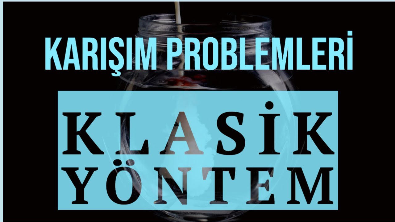 Karışım Problemleri klasik yöntem dgs-kpss-ales-tyt