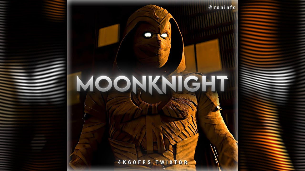 MOONKNIGHT | 4K60FPS TWIXTOR | FREE CLIPS