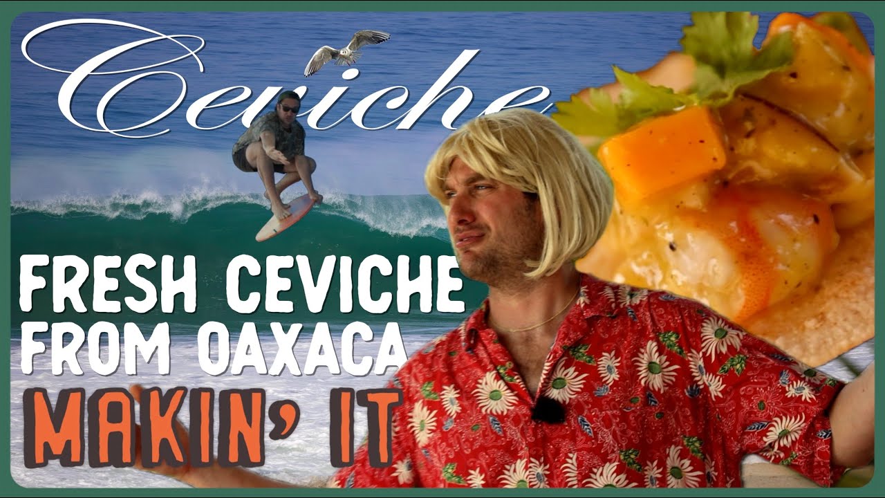EASY CEVICHE on the Beach! | Makin' It | Mexico | Brad Leone