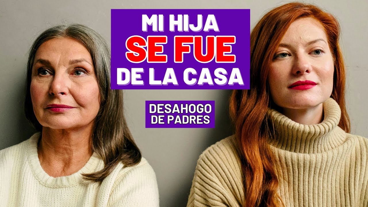 Mi hija SE FUE de CASA y NO SE qué hacer ► Desahogo de padres