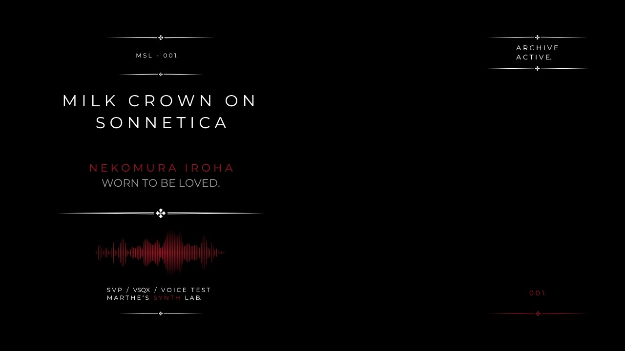 [Vocaloid Cover] Nekomura Iroha – Milk Crown on Sonnetica (VSQX Included) | Marthe's Synth Lab