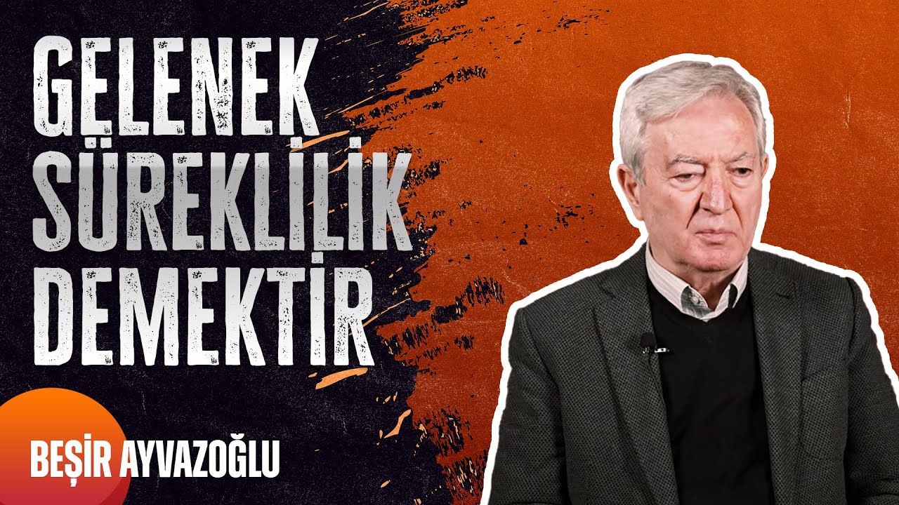 Beşir Ayvazoğlu | Gelenek Bir Kültürün Devam Etme İradesidir.